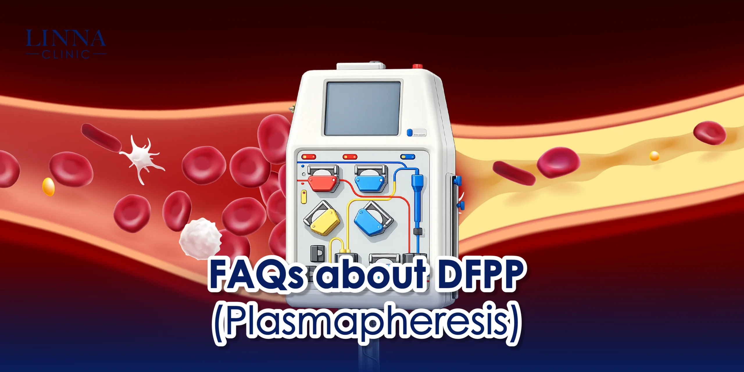 FAQs about DFPP (Plasmapheresis)