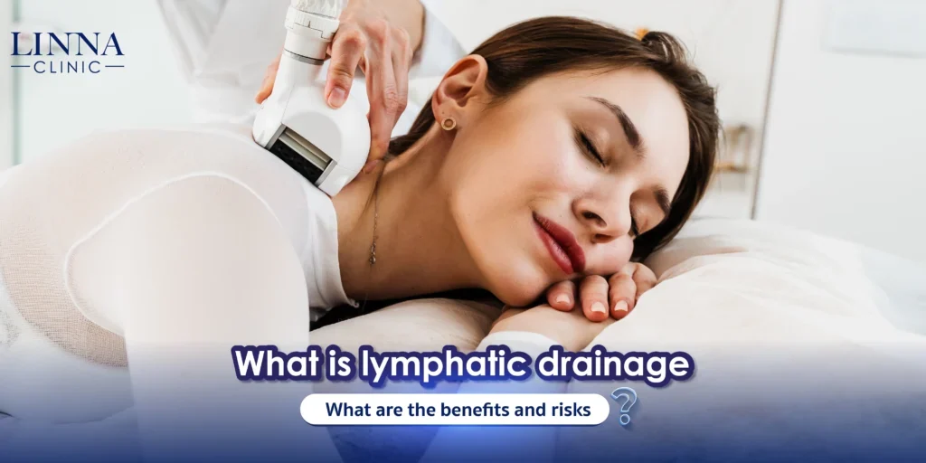 What Is Lymphatic Drainage? What Can It Help With, and What Should You Know Before Deciding to Have It Done?
